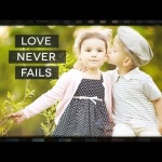 VALENTINE SPECIAL:  Love Never Fail