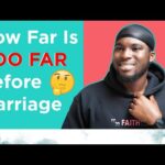 How Far Is TOO FAR Before MARRIAGE | Intimacy in Christian Dating