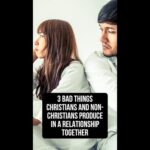 3 Bad Things Dating a Non-Christian Produces for a Christian