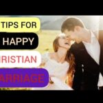 CHRISTIAN MARRIAGE : 7 TIPS FOR A HAPPY CHRISTIAN MARRIAGE | TIPS FOR A HEALTHY MARRIAGE