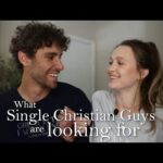 What Single Christian Guys are looking for in a Christian Girl | Christian Dating Advice