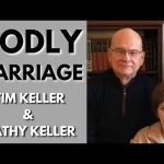 Tim Keller and Kathy Keller on The Christian Marriage