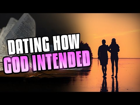Dating the Way God Intended Dating