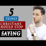 5 Things CHRISTIANS should STOP SAYING | True Christian Lifestyle 5 Things CHRISTIANS should STOP SAYING | True Christian Lifestyle