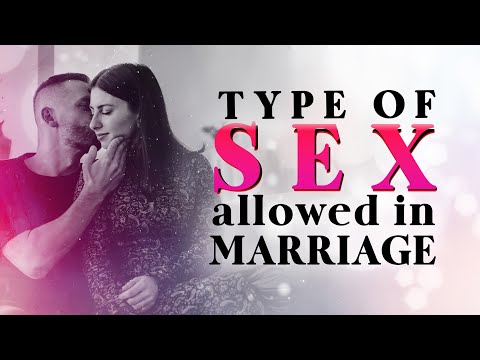 What type of sex is allowed in marriage? Marriage