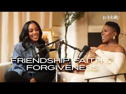 EP 21: Friendship, Faith & Forgiveness (Ft. Trinity Mitchell) Friendship