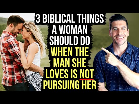 When a Man Is Not Pursuing, the Bible Says a Woman Should . . . What the Bible Says