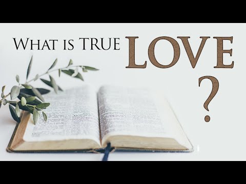 WHAT IS LOVE according to the BIBLE?? What the Bible Says