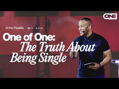 One of One (Part One): The Truth about Being Single – DeVon Franklin Stepping Out
