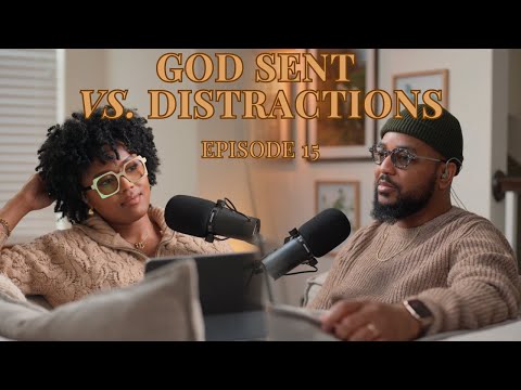 S1 E15| GOD SENT VS. DISTRACTION Audio-Blogs