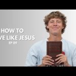 How To Love Like Jesus (EP 89) How To Love Like Jesus (EP 89)