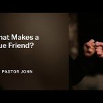 What Makes a True Friend?