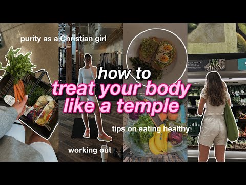 TREAT YOUR BODY LIKE A TEMPLE: Tips on eating healthy, workout routine, & purity as a Christian girl Health & Wellbeing