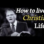 How to live the Christian life||Important message for Christians||Dr.Billy Graham Messages|| How to live the Christian life||Important message for Christians||Dr.Billy Graham Messages||