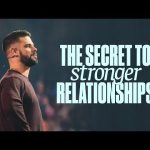 The Secret To Stronger Relationships | Steven Furtick